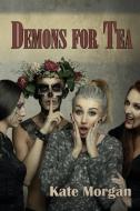 Demons for Tea di Kate Morgan edito da OMNIUM GATHERUM MEDIA