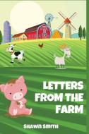 LETTERS FROM THE FARM di SHAWN SMITH edito da LIGHTNING SOURCE UK LTD