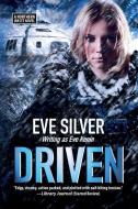 Driven: A Northern Waste Novel di Eve Silver edito da LIGHTNING SOURCE INC