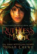 Ruthless Magic di Megan Crewe edito da LIGHTNING SOURCE INC