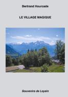 Le Village magique di Bertrand Hourcade edito da Books on Demand