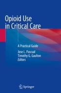 Opioid Use in Critical Care edito da Springer International Publishing