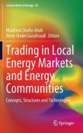 Trading in Local Energy Markets and Energy Communities edito da Springer International Publishing