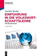Einführung in die Volkswirtschaftslehre di Joachim Weeber edito da de Gruyter Oldenbourg