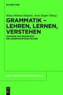 Grammatik Lehren, Lernen, Verstehen: Zugange Zur Grammatik Des Gegenwartsdeutschen edito da Walter de Gruyter