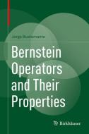 Bernstein Operators and Their Properties di Jorge Bustamante edito da Springer-Verlag GmbH