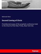 Second Coming of Christ di Nathaniel West edito da hansebooks