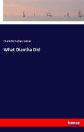 What Diantha Did di Charlotte Perkins Gilman edito da hansebooks