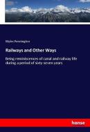 Railways and Other Ways di Myles Pennington edito da hansebooks