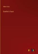 Goethe's Faust di Albert Grün edito da Outlook Verlag
