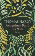 Am grünen Rand der Welt di Thomas Hardy edito da dtv Verlagsgesellschaft