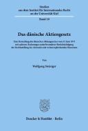 Das dänische Aktiengesetz. di Wolfgang Steiniger edito da Duncker & Humblot