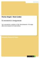 Econometrics Assignment di Florian Ziegler edito da Grin Publishing