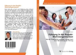 Führung in der Projekt-Matrixorganisation di Philip Lehmann edito da AV Akademikerverlag