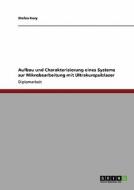 Aufbau und Charakterisierung eines Systems zur Mikrobearbeitung mit Ultrakurzpulslaser di Stefan Kery edito da GRIN Publishing