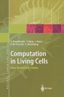 Computation in Living Cells di Andrzej Ehrenfeucht, Tero Harju, Ion Petre, David M. Prescott, Grzegorz Rozenberg edito da Springer Berlin Heidelberg