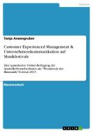 Customer Experienced Management & Unternehmenskommunikation auf Musikfestivals di Tanja Anzengruber edito da GRIN Publishing