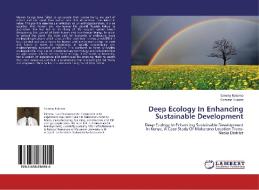 Deep Ecology In Enhancing Sustainable Development di Sammy Ratemo, Gervase Tusabe edito da LAP Lambert Academic Publishing