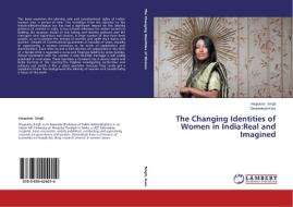 The Changing Identities of Women in India:Real and Imagined di Anupama Singh, Devenderjit Kaur edito da LAP Lambert Academic Publishing