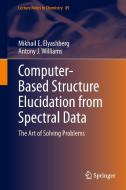 Computer-based Structure Elucidation from Spectral Data di Mikhail E. Elyashberg, Antony J. Williams edito da Springer-Verlag GmbH