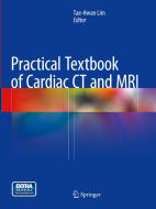 Practical Textbook Of Cardiac Ct And Mri edito da Springer-verlag Berlin And Heidelberg Gmbh & Co. Kg