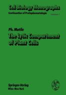 The Lytic Compartment of Plant Cells di P. Matile edito da Springer Vienna