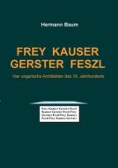Frey Kauser Gerster Feszl di Hermann Baum edito da Books on Demand