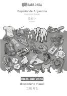 BABADADA black-and-white, Español de Argentina - Korean (in Hangul script), diccionario visual - visual dictionary (in Hangul script) di Babadada Gmbh edito da Babadada