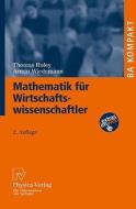 Mathematik Fur Wirtschaftswissenschaftler (2., Vollst. Berarb. Aufl. 2010) di Thomas Holey, Armin Wiedemann edito da Physica-Verlag