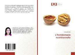 L'homéostasie nutritionnelle di Fatima Rachidi edito da Editions universitaires europeennes EUE