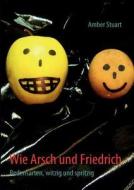 Wie Arsch Und Friedrich di Amber Stuart edito da Books On Demand