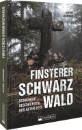 Finsterer Schwarzwald di Astrid Lehmann edito da Silberburg Verlag