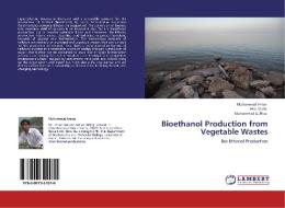 Bioethanol Production from Vegetable Wastes di Muhammad Imran, Hira Malik, Muhammad Gulfraz edito da LAP Lambert Academic Publishing