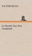 Le Dernier Jour d'un Condamné di Victor Hugo edito da TREDITION CLASSICS