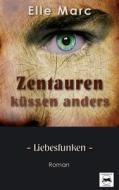 Zentauren Kuessen Anders - Liebesfunken di Elle Marc edito da Samtluchs-Verlag