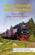 Mit Volldampf durch den Harz di Hans Röper, Thorsten Schmidt, Jörg Bauer edito da Schmidt-Buch-Verlag