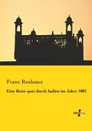 Eine Reise quer durch Indien im Jahre 1881 di Franz Reuleaux edito da Vero Verlag
