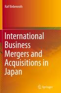 International Business Mergers and Acquisitions in Japan di Ralf Bebenroth edito da Springer Verlag, Japan