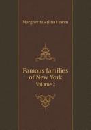 Famous Families Of New York Volume 2 di Margherita Arlina Hamm edito da Book On Demand Ltd.