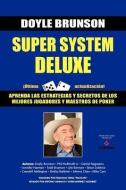 Super System Deluxe di Doyle Brunson edito da LIGHTNING SOURCE INC