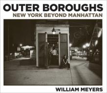 Meyers, W:  Outer Boroughs di William Meyers edito da Damiani
