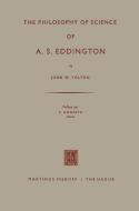 The Philosophy of Science of A. S. Eddington di F. Gonseth, John W. Yolton edito da Springer Netherlands