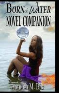 Born of Water Novel Companion: Rise of the Fifth Order di Autumn M. Birt edito da Creativia