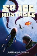 Space Hostages di Sophia McDougall edito da HARPERCOLLINS