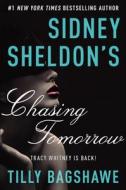 Sidney Sheldon's Chasing Tomorrow di Tilly Bagshawe edito da William Morrow & Company