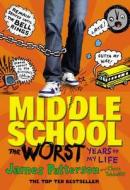 Middle School: The Worst Years Of My Life di James Patterson edito da Cornerstone