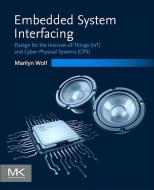 Embedded System Interfacing di Marilyn (Georgia Institute of Technology Wolf edito da Elsevier Science & Technology