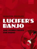 Lucifer's Banjo and other pieces di Martin Butler edito da OUP Oxford