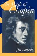 The Music of Chopin di Jim Samson edito da OUP Oxford