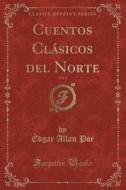 Cuentos Clásicos del Norte, Vol. 1 (Classic Reprint) di Edgar Allan Poe edito da Forgotten Books